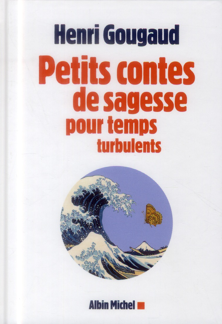 Petits contes de sagesse pour temps turbulents