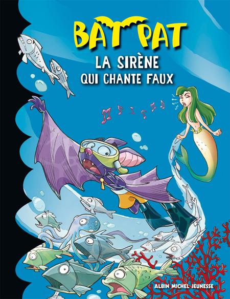 Bat Pat Tome 10 : La sirène qui chante faux
