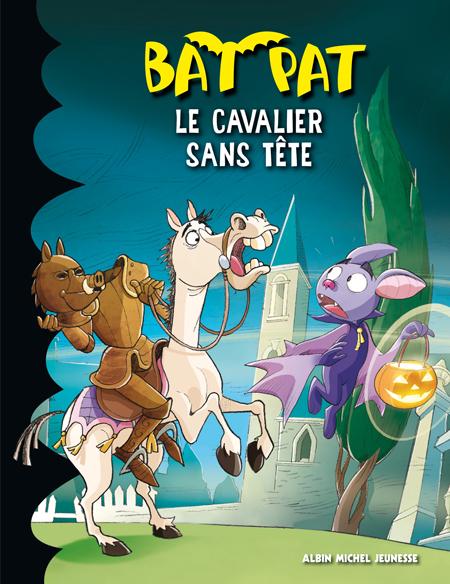 Bat Pat Tome 11 : Le cavalier sans tête