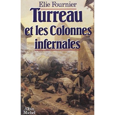 Turreau et les Colonnes infernales ou l'Échec de la violence