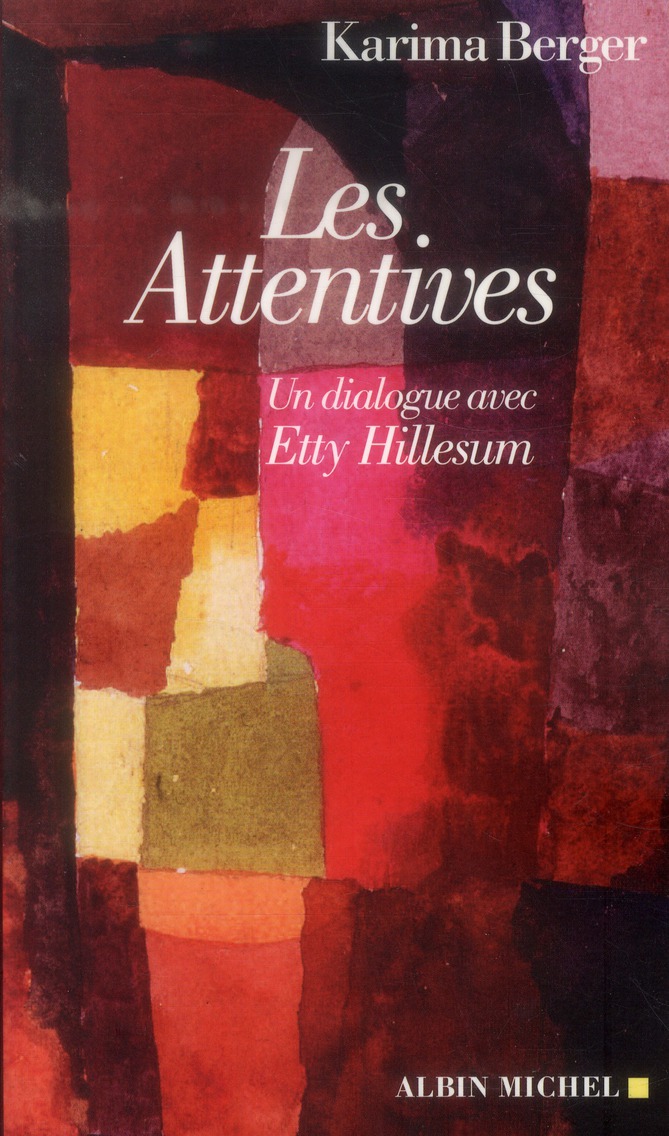 Les Attentives. Un dialogue avec Etty Hillesum