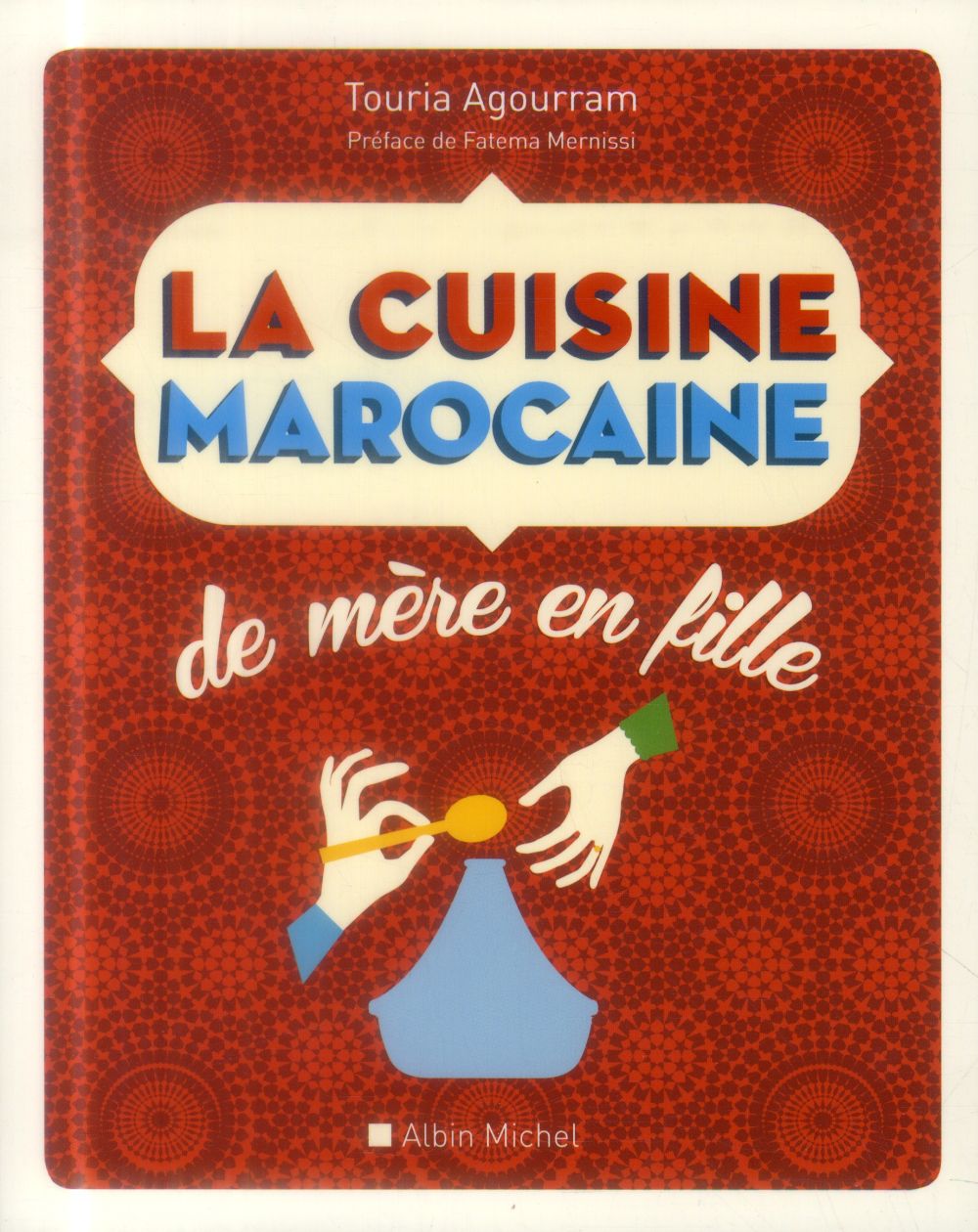 La cuisine marocaine. 210 recettes et variantes