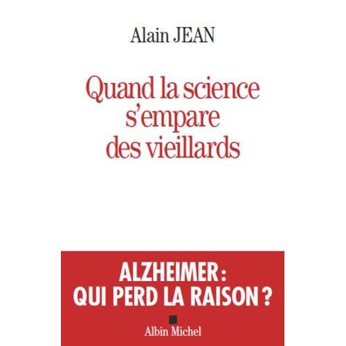 La viellesse n'est pas une maladie. Alzheimer, un diagnostic bien commode