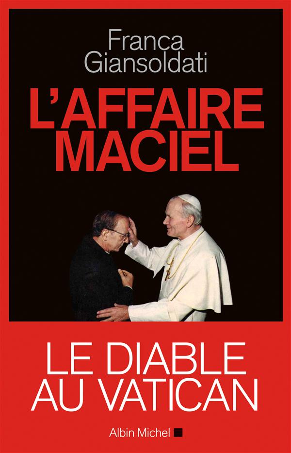 L'affaire Maciel / Le diable au Vatican