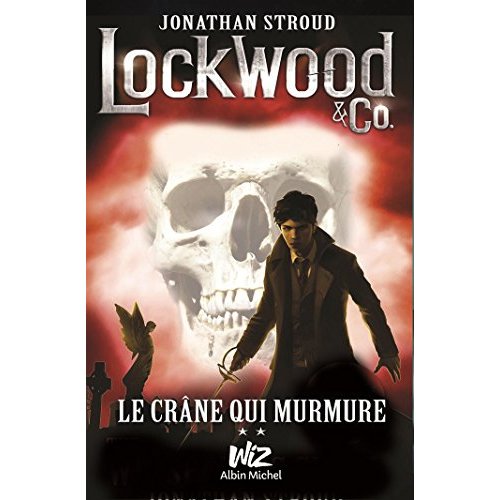 Lockwood & Co Tome 2 : Le crâne qui murmure