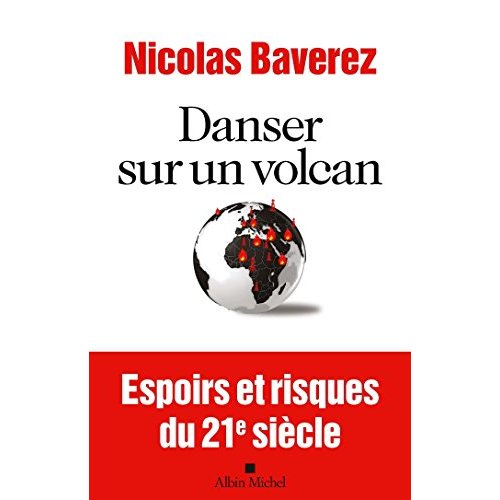 Danser sur un volcan. Espoirs et risques du XXIe siècle