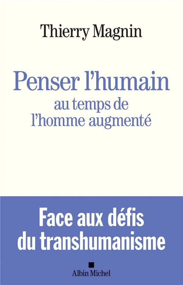 Penser l'humain au temps de l'Homme augmenté