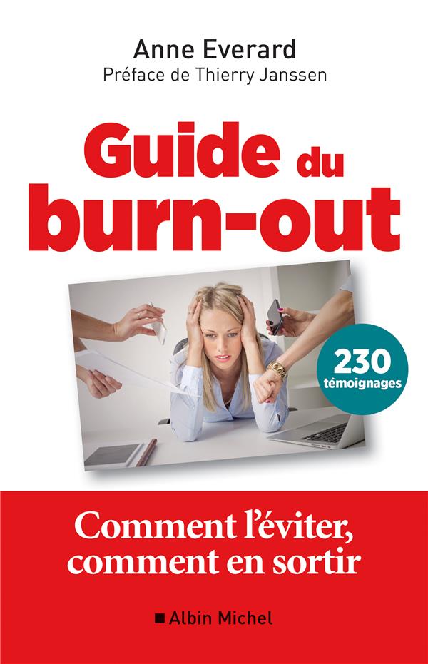 Guide du burn-out. Comment l'éviter, comment en sortir