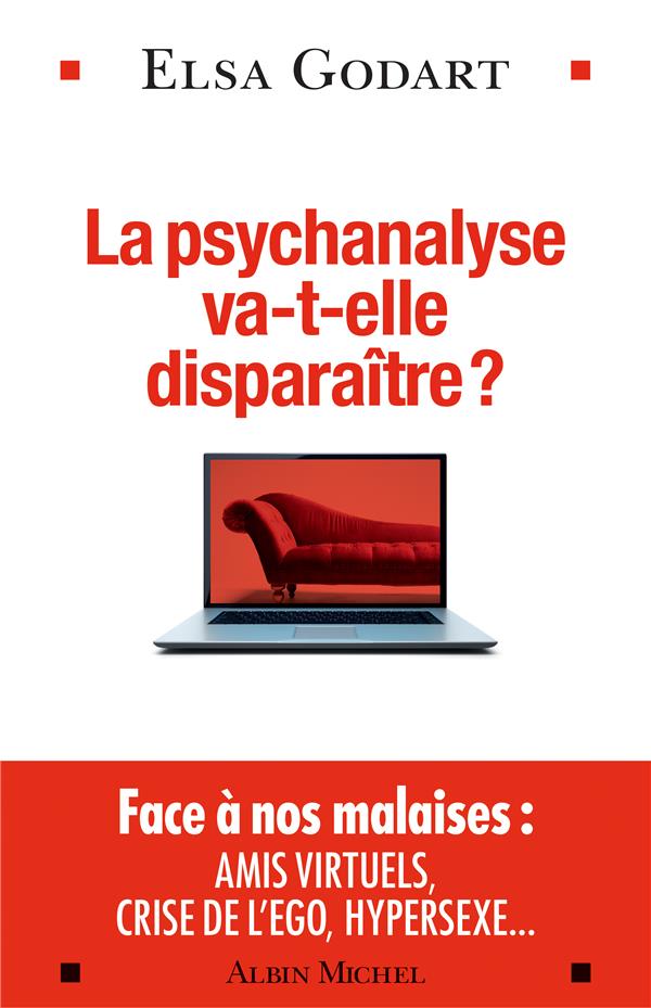 La psychanalyse va-t-elle disparaître ? Psychopathologie de la vie hypermoderne