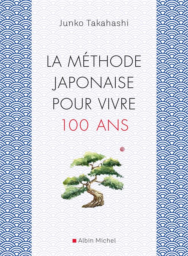 La méthode japonaise pour vivre 100 ans