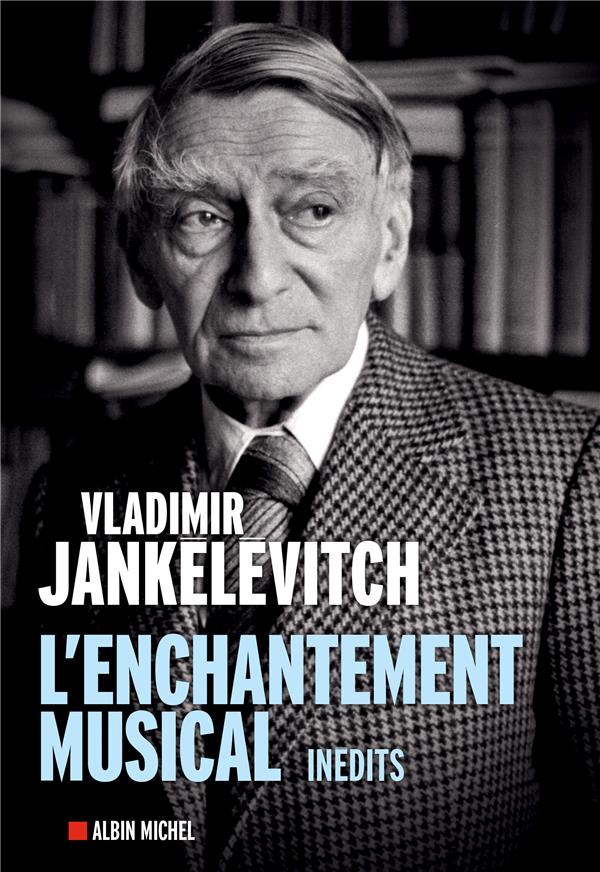 L'enchantement musical. Ecrits 1929-1983