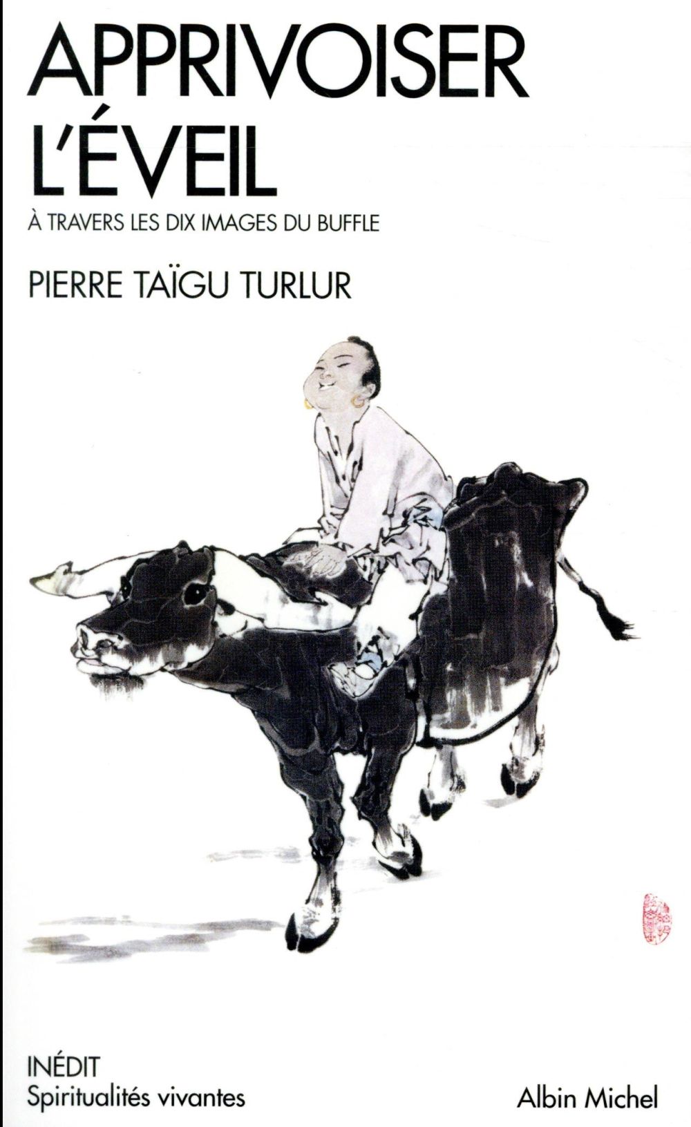 Apprivoiser l'éveil. A travers les dix images du buffle