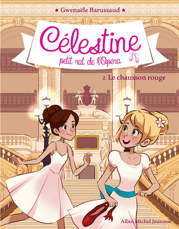 Célestine, petit rat de l'Opéra Tome 2 : Le chausson rouge