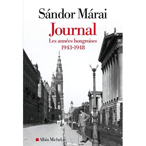Journal. Tome 1, Les années hongroises (1943-1948)
