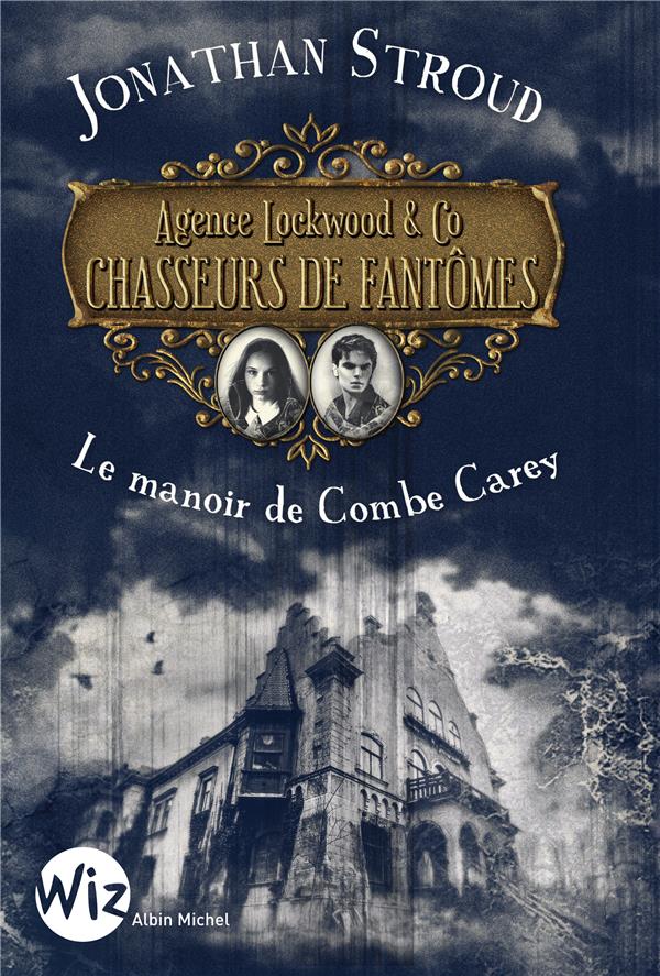 Agence Lockwood & Co - Chasseurs de fantômes Tome 1 : Le manoir de Combe Carey