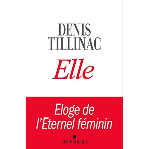 Elle. Eloge de l'Eternel féminin
