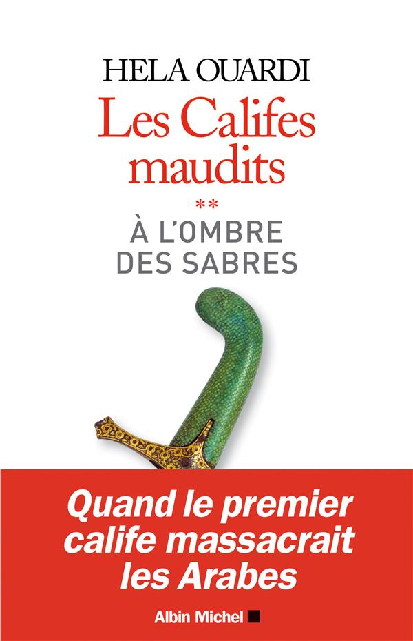 Les califes maudits Tome 2 : A l'ombre des sabres