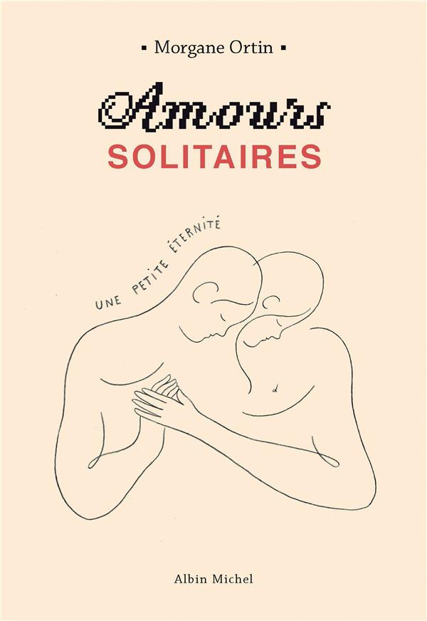 Amours solitaires Tome 2 : Une petite éternité