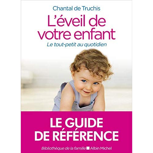 L'éveil de votre enfant. Le tout-petit au quotidien, Edition revue et corrigée