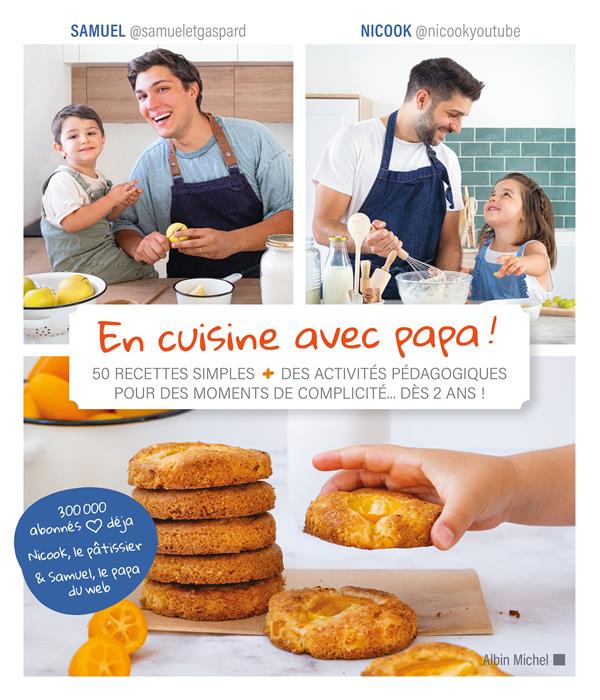 En cuisine avec papa ! 50 recettes simples des activités pédagogiques pour des moments de complici