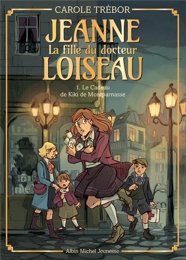 Jeanne, la fille du docteur Loiseau Tome 1 : Le cadeau de Kiki de Montparnasse