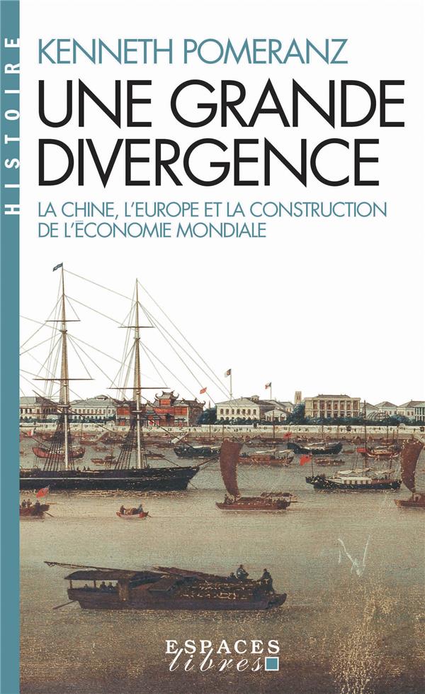 Une grande divergence. La Chine, l'Europe et la construction de l'économie mondiale