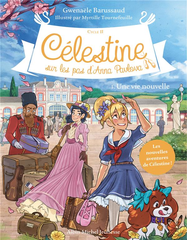 Célestine, sur les pas d'Anna Pavlova - Cycle II Tome 1 : Une vie nouvelle