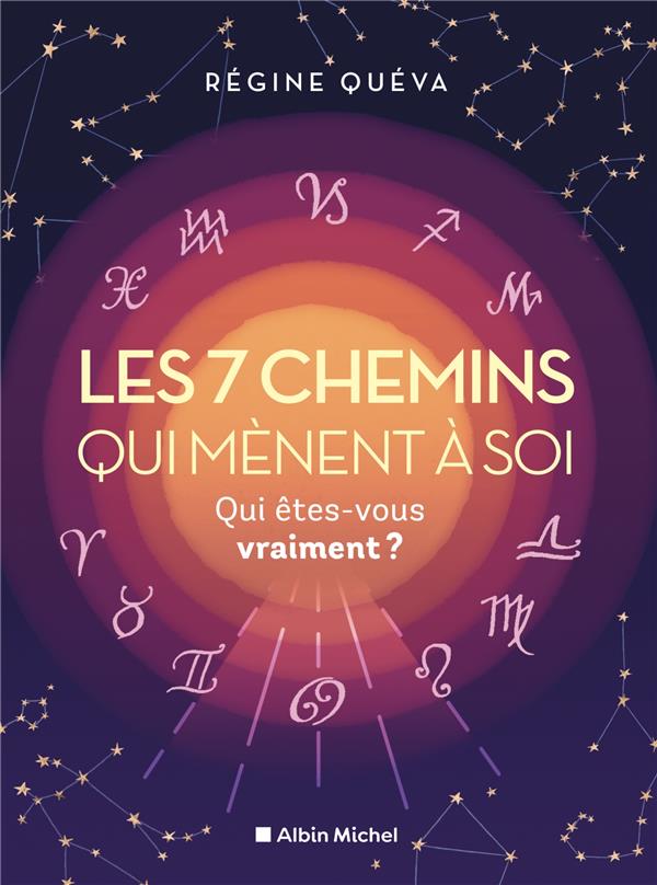 Les 7 chemins qui mènent à soi. Qui êtes-vous vraiment ?