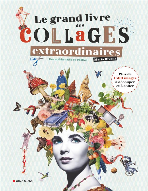 Le grand livre des collages extraordinaires. Plus de 1500 images à découper et à coller !