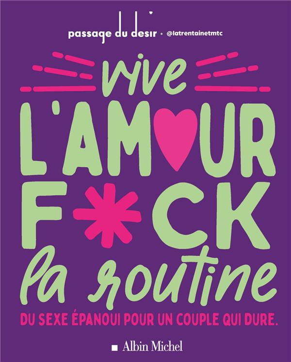 Vive le plaisir, fuck la routine. L'art de sexer en toute complicité