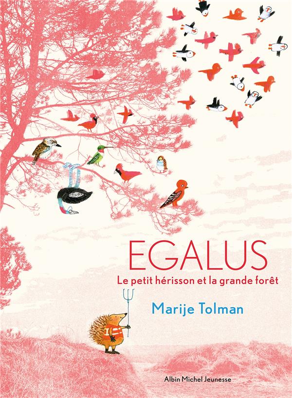 Egalus. Le petit hérisson et la grande forêt