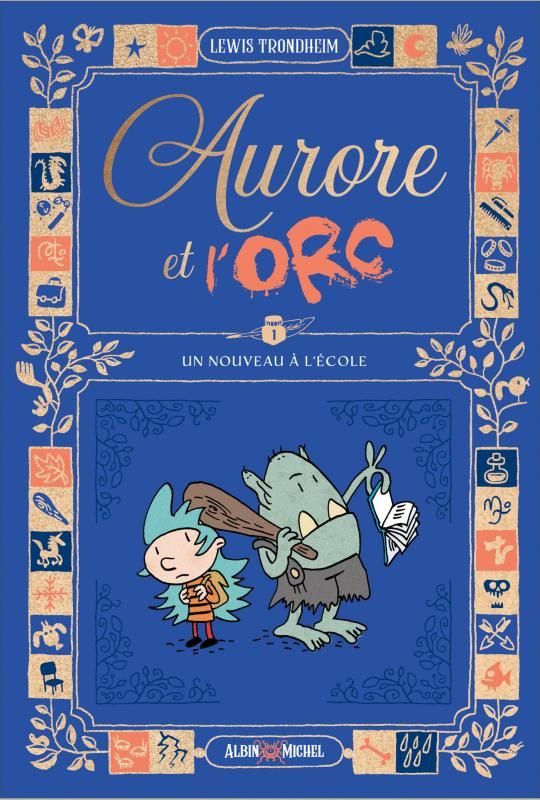 Aurore et l'Orc Tome 1 : Un nouveau à l'école