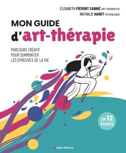 Mon guide d'art-thérapie. Parcours créatif pour surmonter les épreuves de la vie en 12 étapes