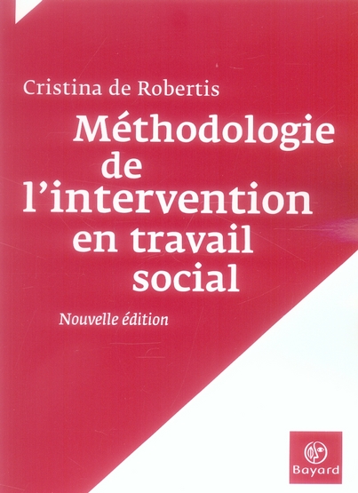 Méthodologie de l'intervention en travail social. L'aide à la personne, Edition revue et corrigée