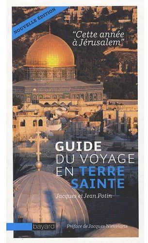 Guide du voyage en Terre sainte. Cette année à Jérusalem