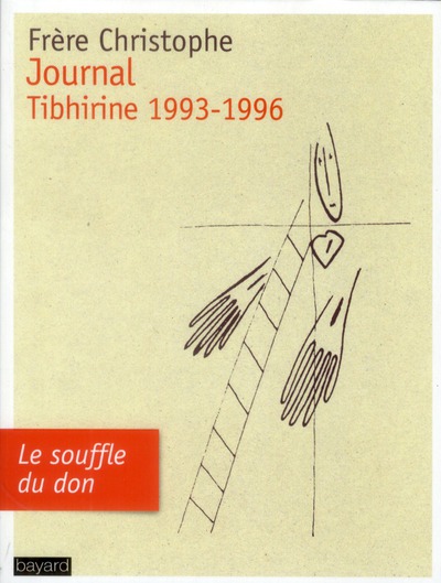 Journal, Tibhirine 1993-1996. Le souffle du don