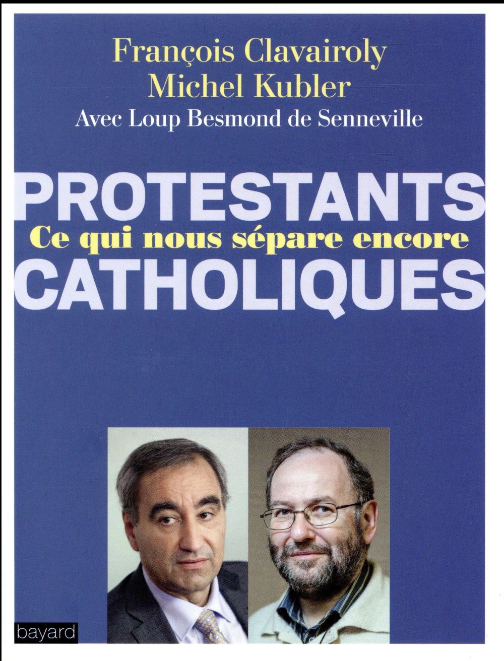 Protestants, catholiques, ce qui nous sépare encore. Dialogue entre un pasteur et un prêtre