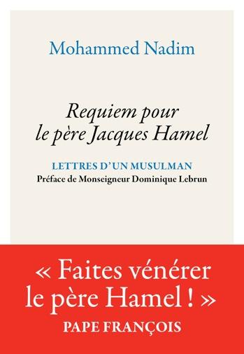 Requiem pour le père Jacques Hamel. Lettres d'un musulman