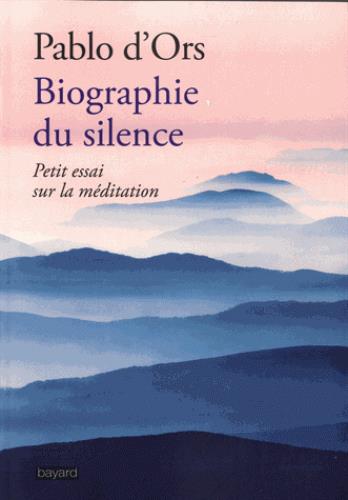 Biographie du silence. Petite découverte de la méditation