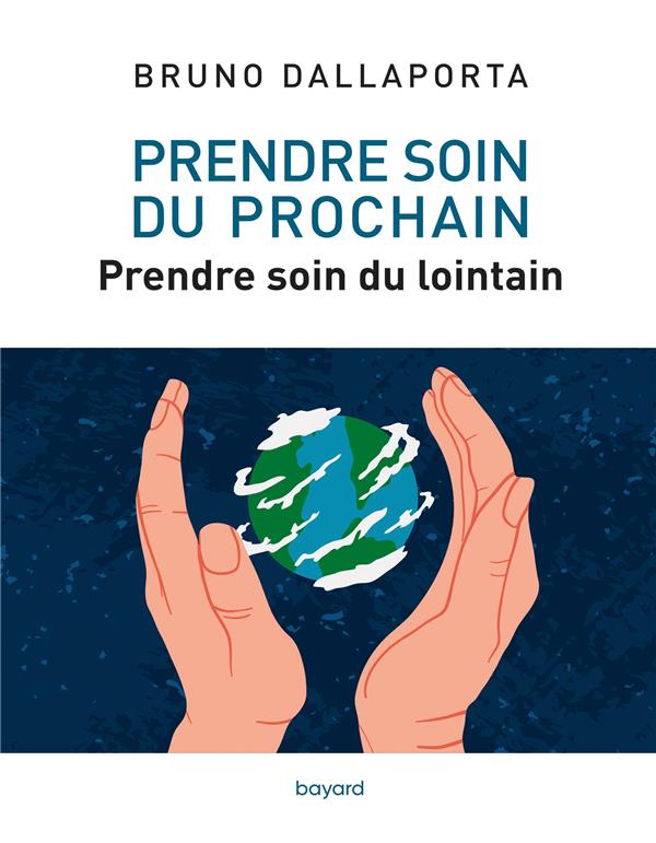 Prendre soin du prochain. Prendre soin du lointain