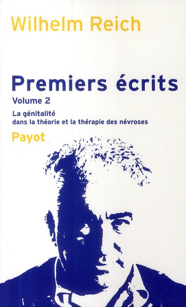 Premiers écrits. Tome 2, La génitalité dans la théorie et la thérapie des névroses