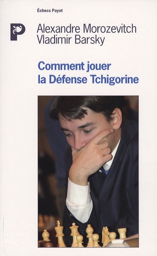 Comment déjouer la défense Tchigorine