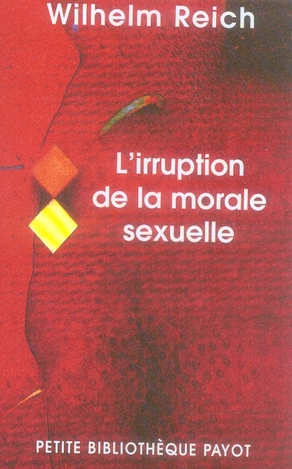 L'irruption de la morale sexuelle. Etude des origines du caractère compulsif de la morale sexuelle