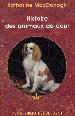 Histoire des animaux de cour