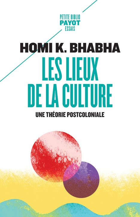 Les lieux de la culture. Une théorie postcoloniale