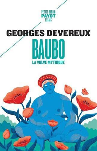 Baubo, la vulve mythique. Suivi de Parallèle entre des mythes et une obsession visuelle ; La nudité