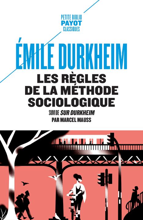 Les règles de la méthode sociologique. Suivi de Sur Durkheim