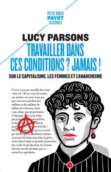 Travailler dans ces conditions ? Jamais ! Sur le capitalisme, les femmes et l'anarchisme