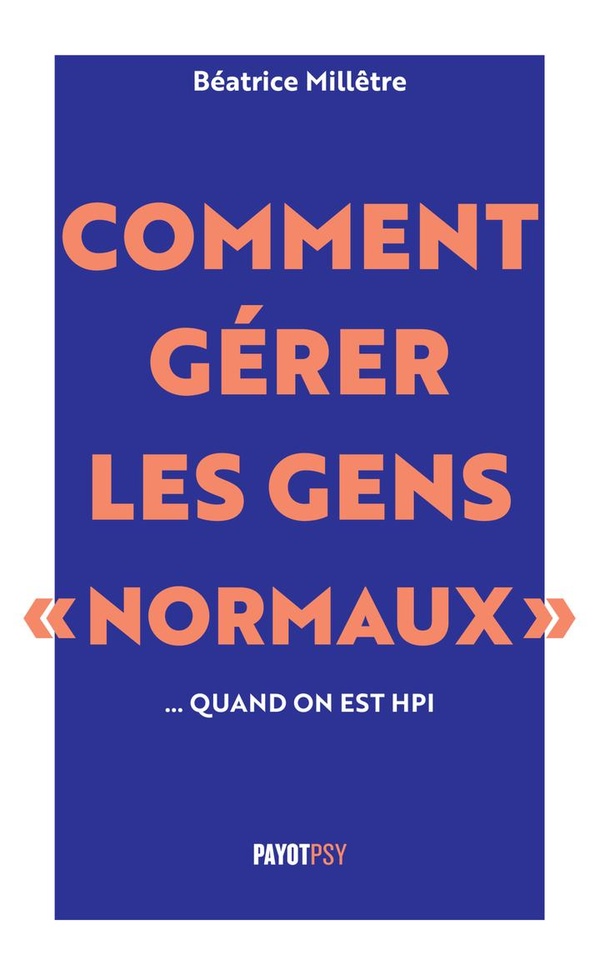 Comment gérer les gens "normaux"... quand on est HPI