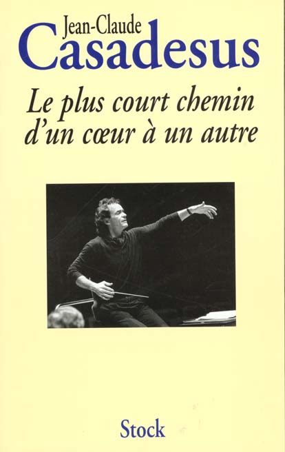 Le plus court chemin d'un coeur à un autre. Histoire d'une passion